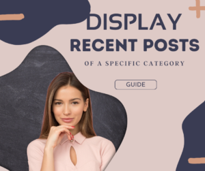 Read more about the article How To Display Recent Post Of Specific Category